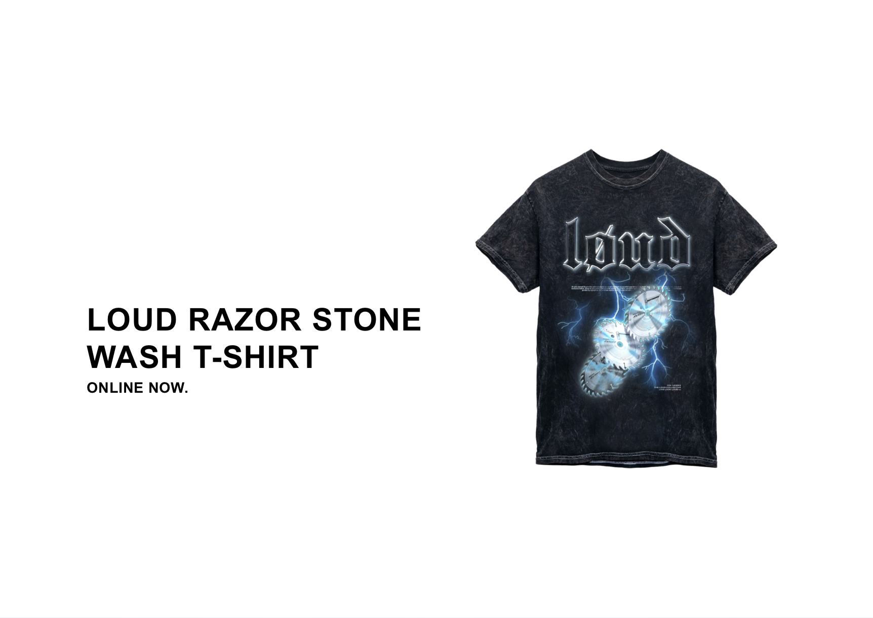 LOUD RAZOR STONE WASH T-SHIRT - ONLINE NOW