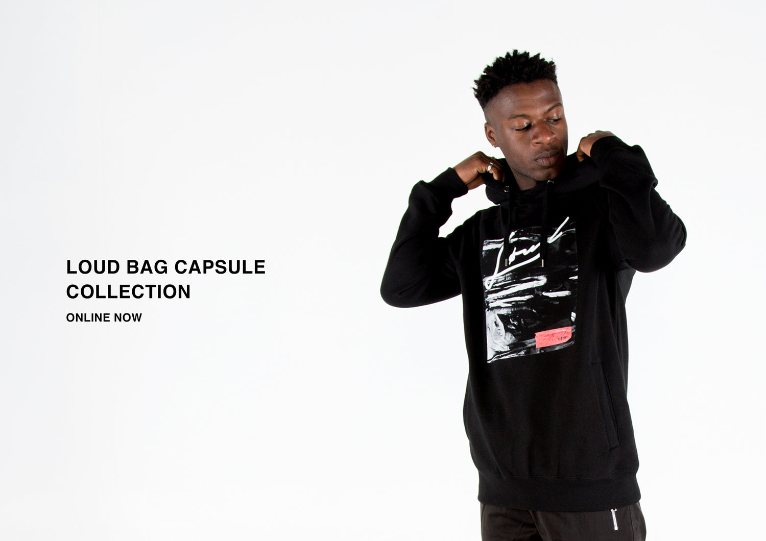 LOUD BAG CAPSULE COLLECTION - ONLINE NOW.