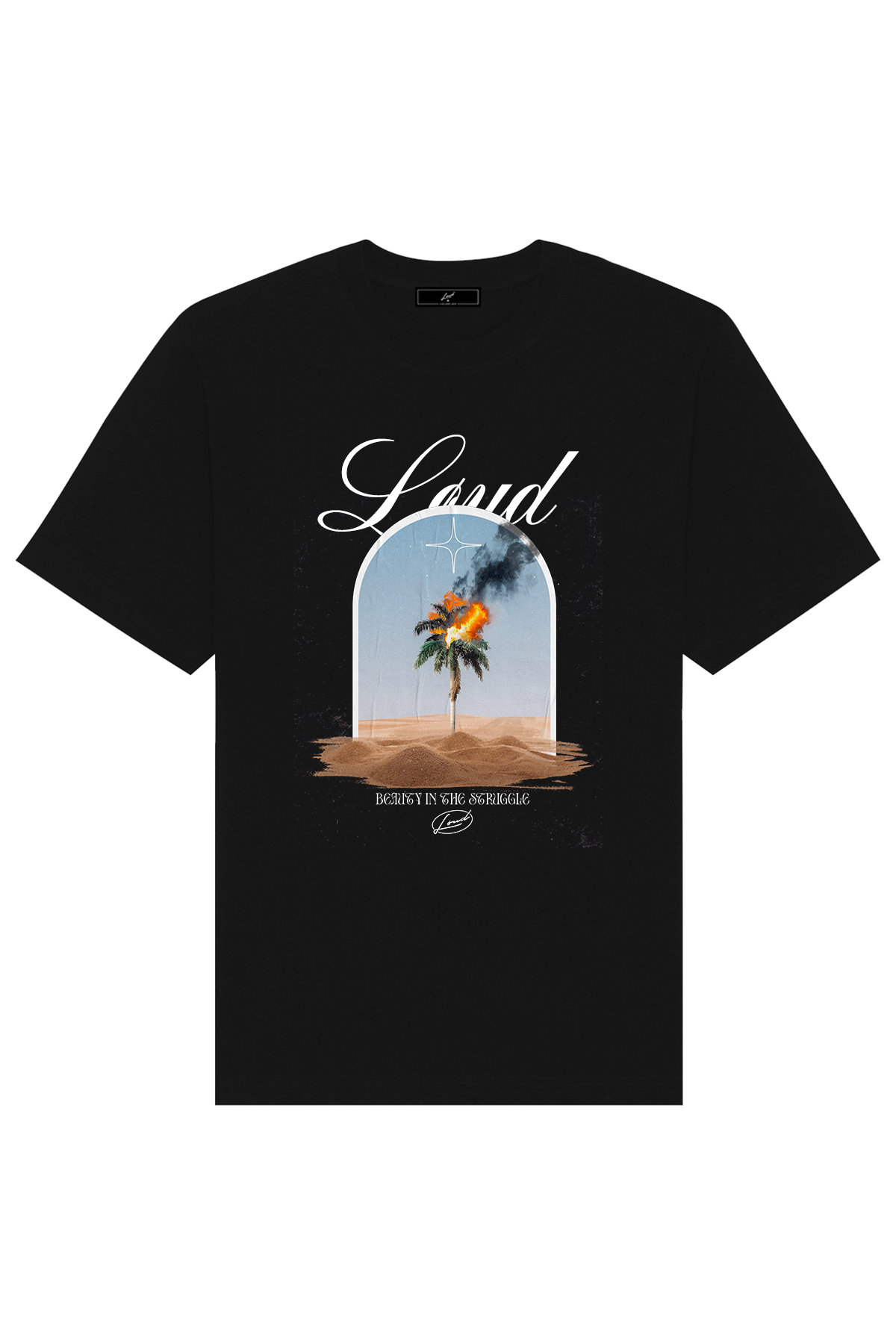 LOUD Beauty In The Struggle T-Shirt